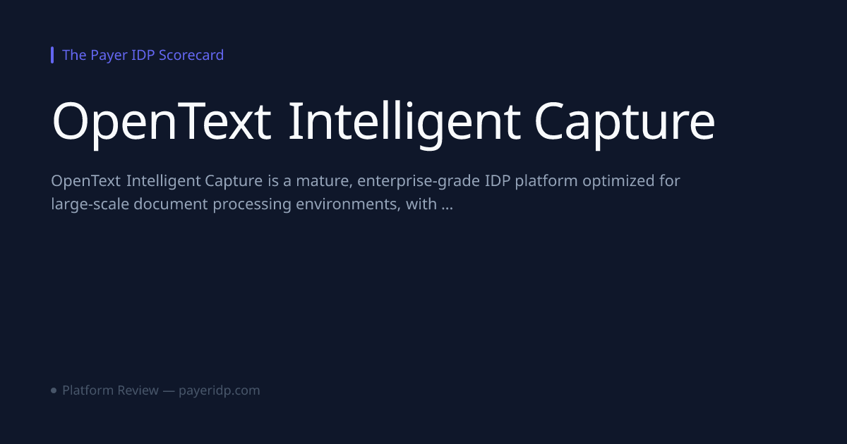 OpenText Intelligent Capture Review — The Payer IDP Scorecard — The ...